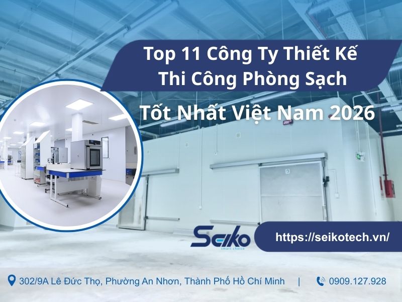 Top 11 Công Ty Thiết Kế Thi Công Phòng Sạch Tốt Nhất Việt Nam 2026