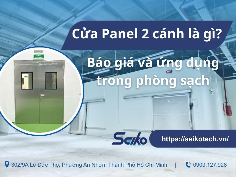 Cửa Panel 2 cánh là gì? Báo giá và những ứng dụng trong phòng sạch.