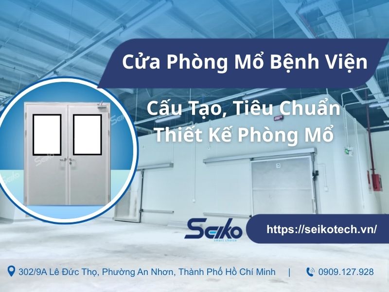Cửa Phòng Mổ Bệnh Viện: Cấu Tạo, Tiêu Chuẩn Thiết Kế Phòng Mổ